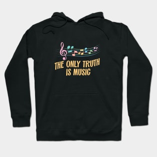 Music is the only truth Hoodie